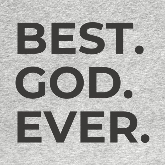 Best. God. Ever. by Benny Merch Pearl